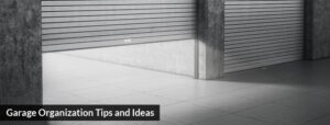 Garage Organization Tips and Ideas